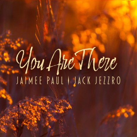 You Are There ft. Jack Jezzro | Boomplay Music