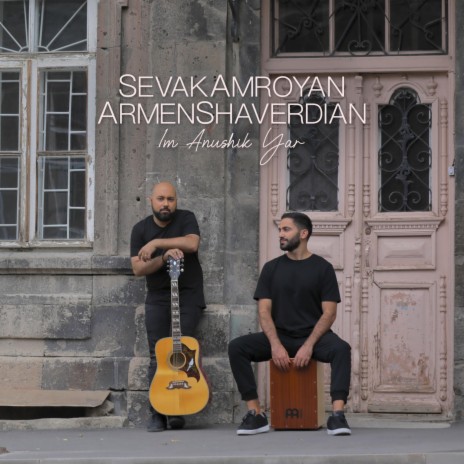 Im Anushik Yar ft. Armen Shaverdian | Boomplay Music