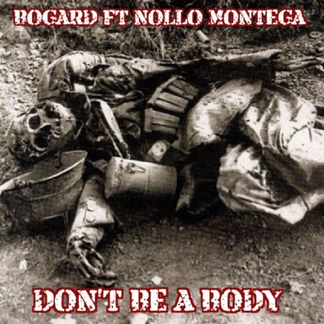 Don't Be A Body (feat. Nollo Montega) | Boomplay Music