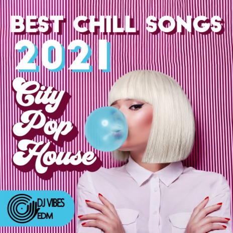 Best Chill Songs 2021 | Boomplay Music