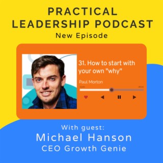 32. How to start with your own why - with Michael Hanson, CEO Growth Genie