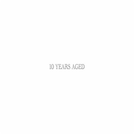 10 Years Aged (Demo) | Boomplay Music