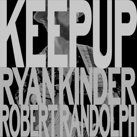 Keep Up ft. Robert Randolph | Boomplay Music