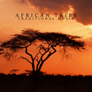 African Tribe Traditional Music: Free Your Spirit, Detox Your Body and Soul