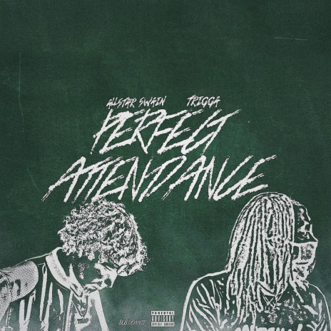 Perfect Attendance (feat. Trigga) | Boomplay Music