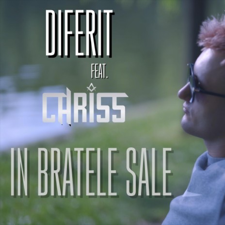 In bratele sale ft. CHRISS | Boomplay Music