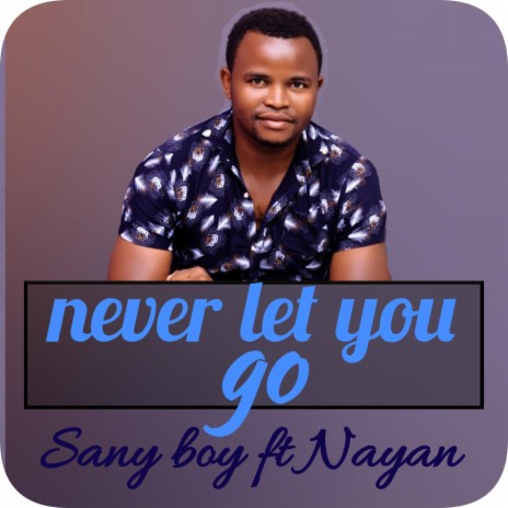 Never let you go (feat. Nayan)