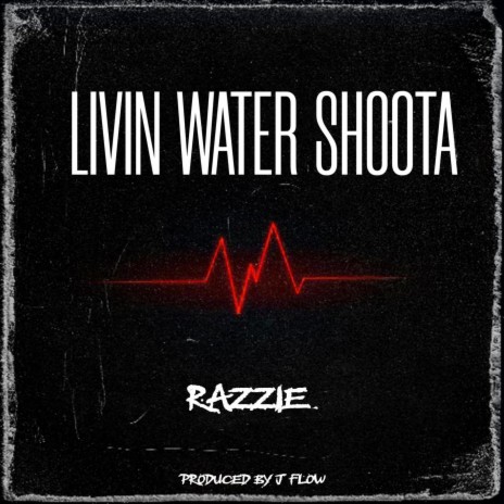 LIVIN WATER SHOOTA ft. Jflow.Your.Producer