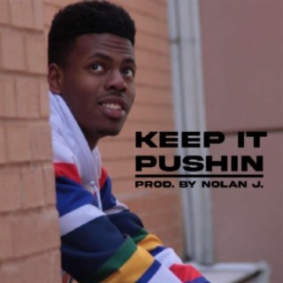 Keep It Pushin'