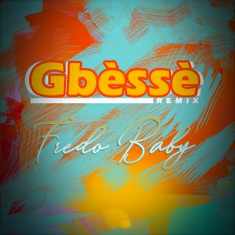 Gbèssè (Remix) | Boomplay Music