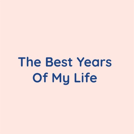 The Best Years Of My Life (12 Years) | Boomplay Music