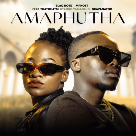 Amaphutha ft. Mphoet, Thatohatsi, Ntando Yamahlubi & SkavaNator | Boomplay Music