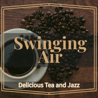 Delicious Tea and Jazz