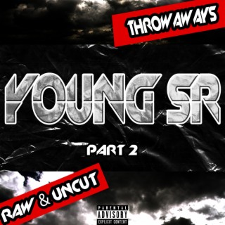 Young SR (Raw & Uncut), Pt. 2