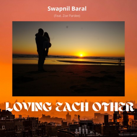 Loving Each Other ft. Zoe Pardee | Boomplay Music