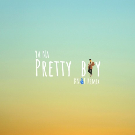 Pretty Boy ft. Ya Na | Boomplay Music