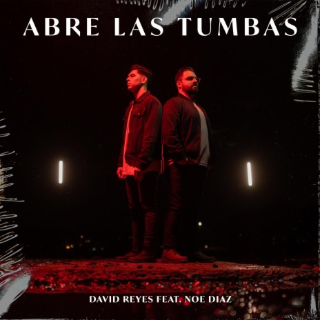 Abre Las Tumbas (feat. Noe Diaz) | Boomplay Music