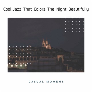 Cool Jazz That Colors The Night Beautifully