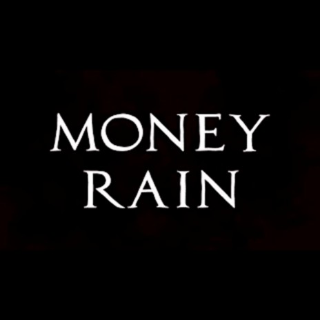 MONEY RAIN | Boomplay Music