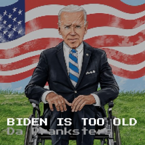 Biden Is Too Old | Boomplay Music