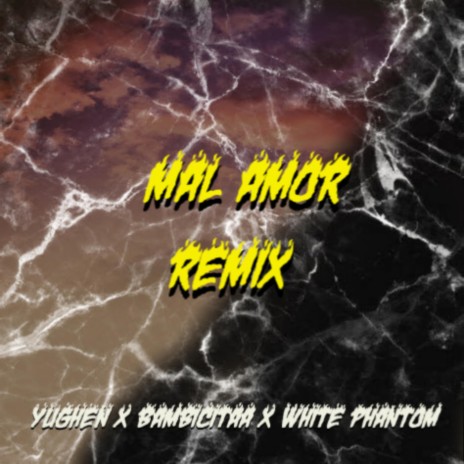 Mal Amor ft. White Phantom Official, Bambicitaa & Yughen | Boomplay Music
