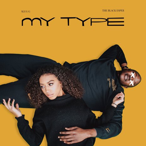 My Type ft. The Black Esper | Boomplay Music