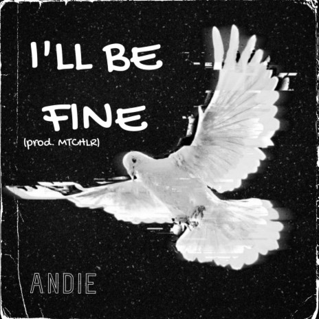 ill be fine | Boomplay Music