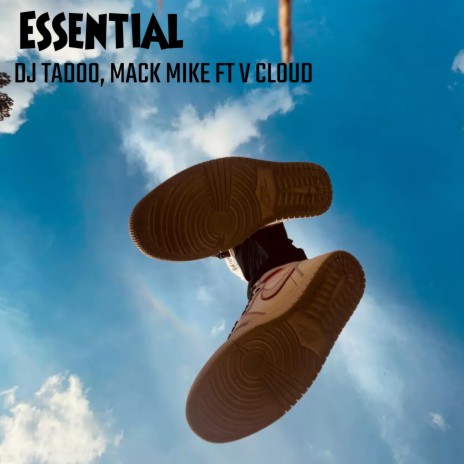 Essential ft. Mack Mike & V Cloud | Boomplay Music