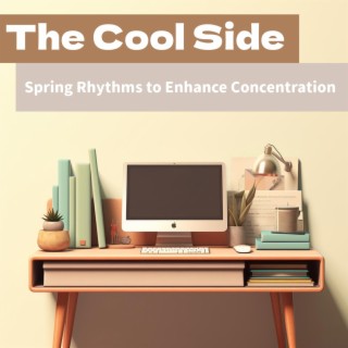 Spring Rhythms to Enhance Concentration