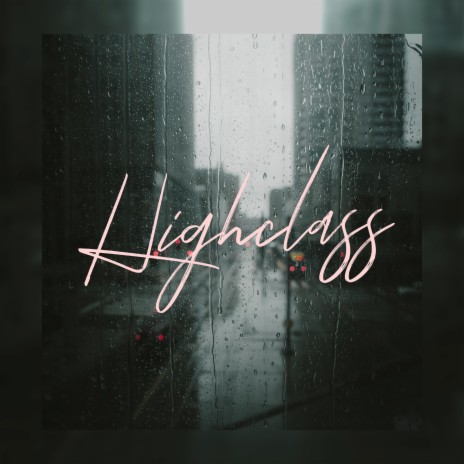 Highclass | Boomplay Music