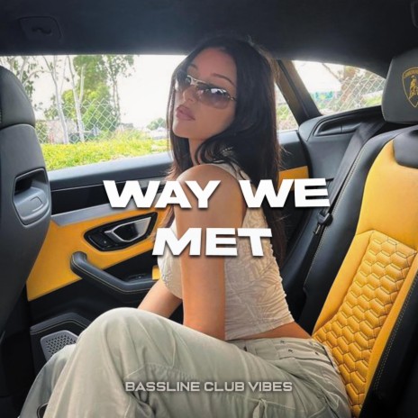 Way We Met | Boomplay Music