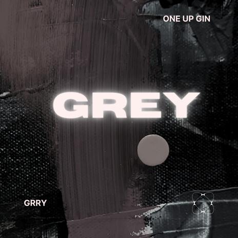 Grey ft. One Up Gin