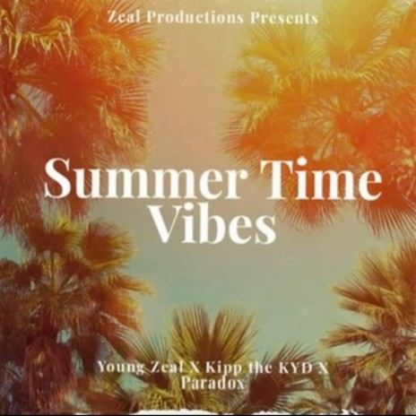 Summer Time Vibes ft. PARADOX & Kipp the KYD | Boomplay Music