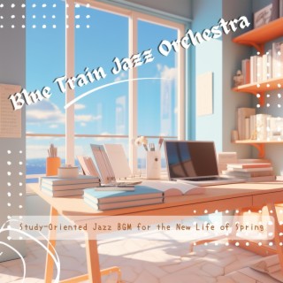 Study-oriented Jazz Bgm for the New Life of Spring
