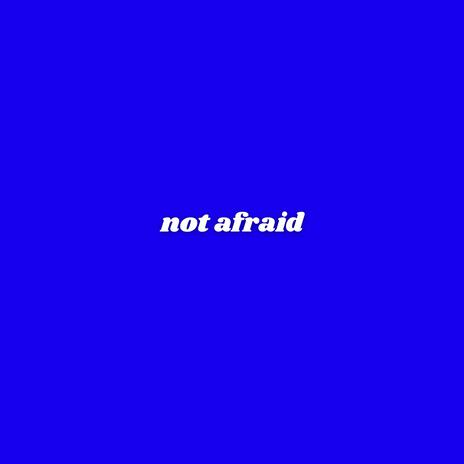 NOT AFRAID ft. AkaFvry | Boomplay Music