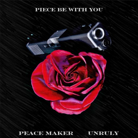 Piece Be With You ft. Unruly | Boomplay Music