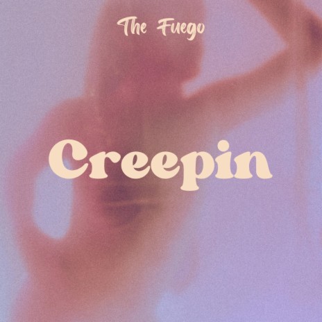 Creepin | Boomplay Music