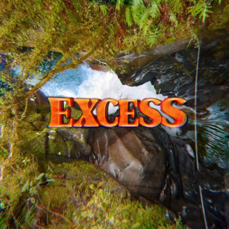 Excess | Boomplay Music