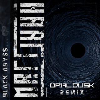 BLACK ABYSS (OPAL DUSK Remix)