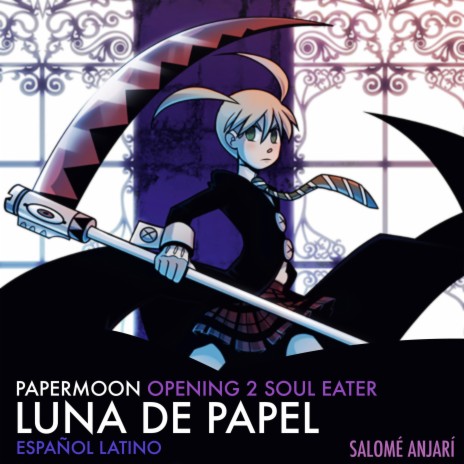 Luna de Papel (Papermoon Opening 2 Latino from Soul Eater) | Boomplay Music