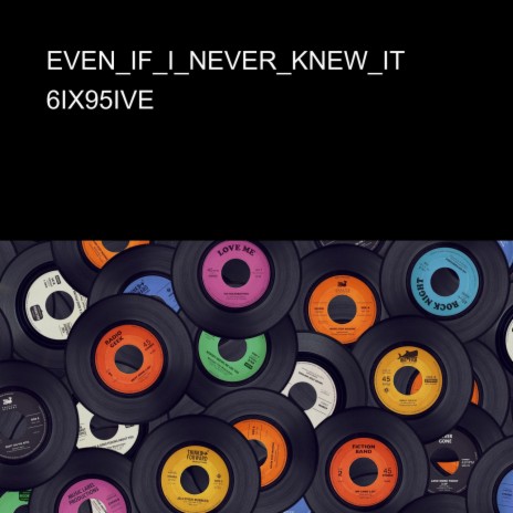 EVEN_IF_I_NEVER_KNEW_IT | Boomplay Music