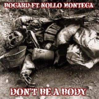 Don't Be A Body (feat. Nollo Montega)