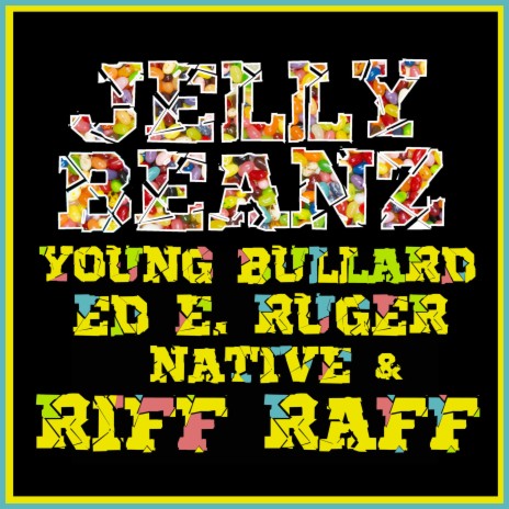 Jelly Beanz ft Riff Raff ft. Riff Raff, Young Bullard & Native