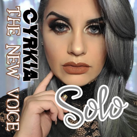 Solo Remaster ft. Cyrkia The New Voice | Boomplay Music