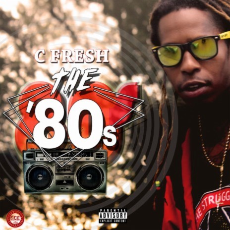 The 80's ft. C Fresh | Boomplay Music