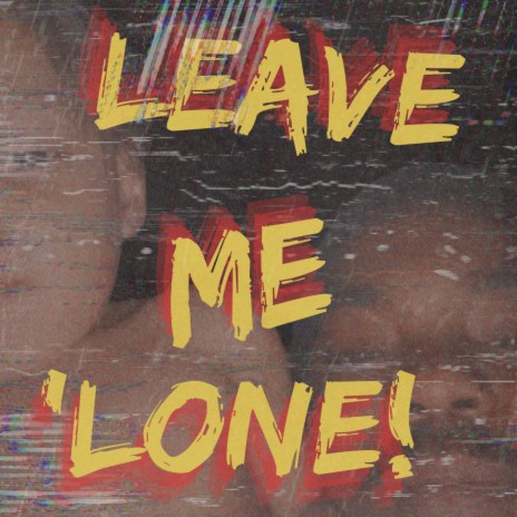 LEAVE ME 'LONE (Clean Version) | Boomplay Music
