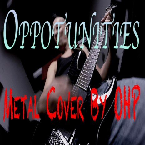 Opportunities (Metal Cover) | Boomplay Music