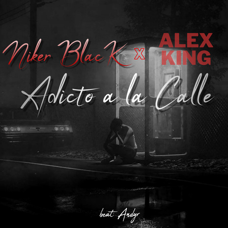 ADICTO A LA CALLE ft. Niker Black | Boomplay Music