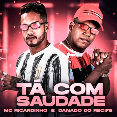 Tá Com Saudade ft. Danado do Recife | Boomplay Music