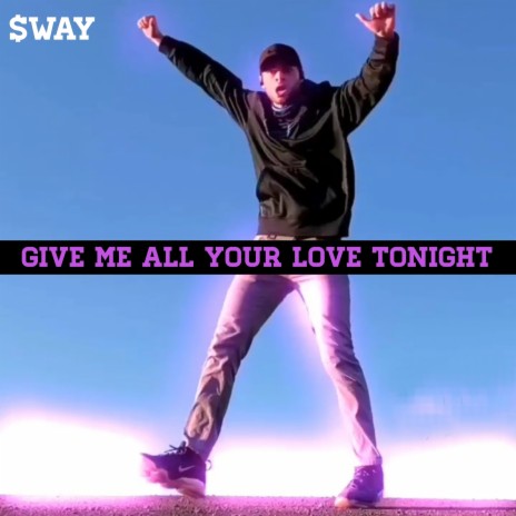 Give Me All Your Love Tonight | Boomplay Music